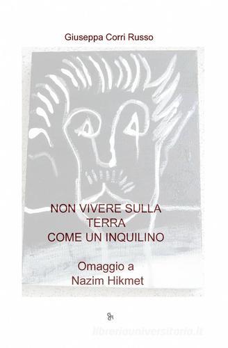 Non vivere sulla Terra come un inquilino di Giuseppa Corri Russo edito da ilmiolibro self publishing