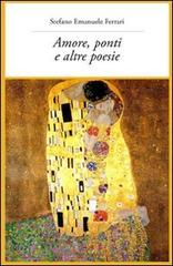 Amore, ponti e altre poesie di Stefano E. Ferrari edito da Tg Book