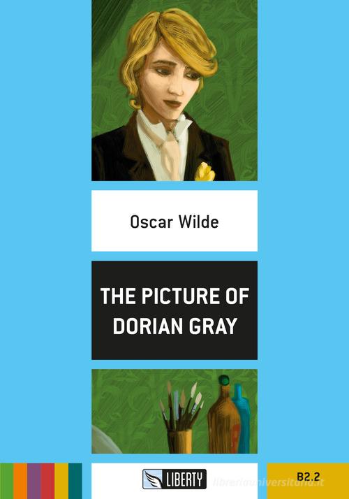 The picture of Dorian Gray. Ediz. ridotta. Con File audio per il download di Oscar Wilde edito da Liberty