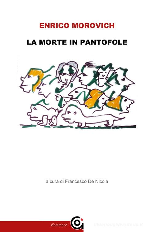 Libro La morte in pantofole di Enrico Morovich Classici di Gammarò Edizioni