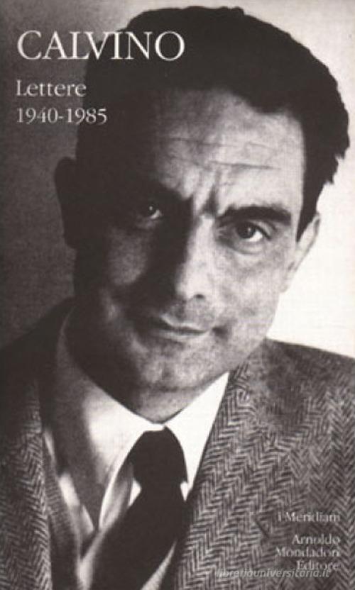 Lettere 1940-1985 di Italo Calvino edito da Mondadori
