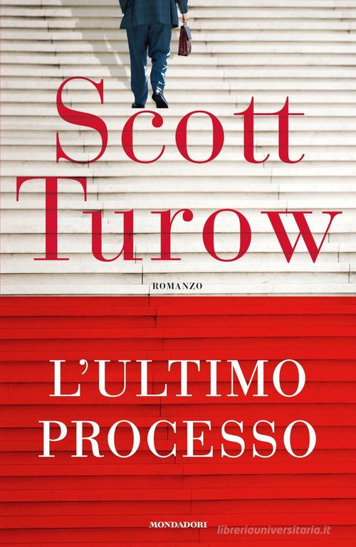 L' ultimo processo di Scott Turow edito da Mondadori