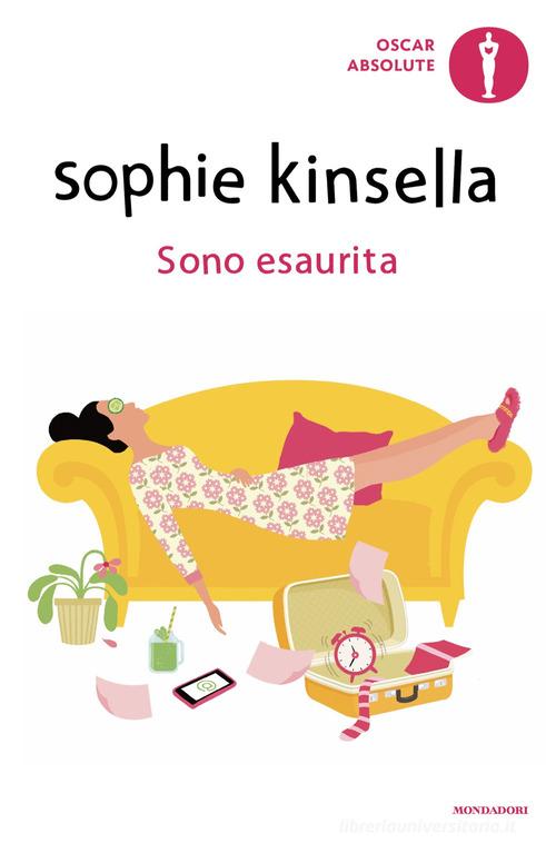 Libro Sono esaurita di Sophie Kinsella Oscar absolute di Mondadori