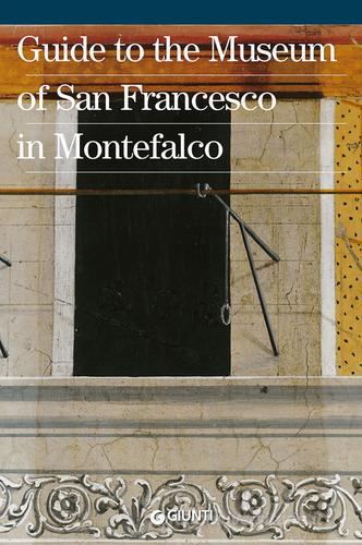 Guide to the Museum of San Francesco in Montefalco edito da Giunti Editore
