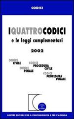 I quattro codici e le leggi complementari 2002. Codice civile, Codiceprocedura civile, Codice penale, Codice procedura penale edito da Giuffrè