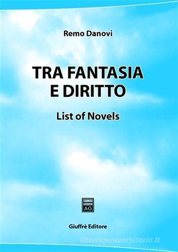 Tra fantasia e diritto. List of novels di Remo Danovi edito da Giuffrè