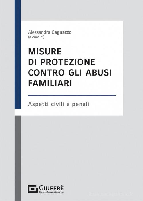 Misure di protezione contro gli abusi familiari edito da Giuffrè