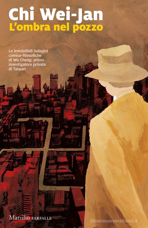 L'ombra nel pozzo di Chi Wei-Jan edito da Marsilio