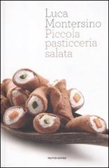 Piccola pasticceria salata di Luca Montersino edito da Mondadori Electa