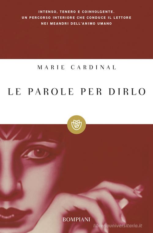 Le parole per dirlo di Marie Cardinal edito da Bompiani