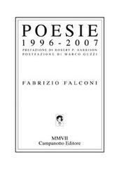 Poesie 1996-2007 di Fabrizio Falconi edito da Campanotto