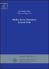Market access asymmetry in food trade di Alessandro Olper, Valentina Raimondi edito da Aracne
