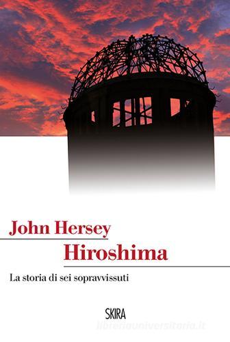 Hiroshima di John Hersey edito da Skira