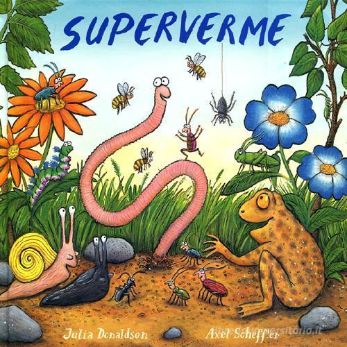 Superverme di Julia Donaldson, Axel Scheffler edito da Emme Edizioni