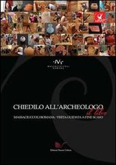 Chiedilo all'archeologo edito da Nuova Cultura