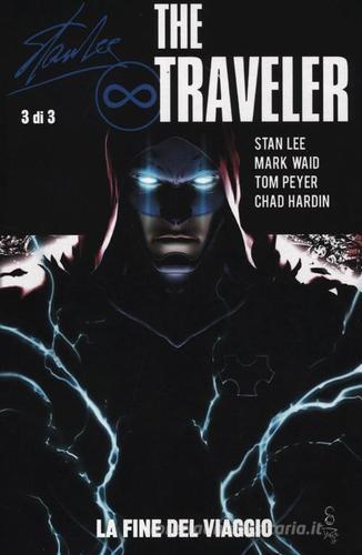 The traveler. La fine del viaggio vol.3 di Stan Lee, Mark Waid, Chad Hardin edito da Panini Comics