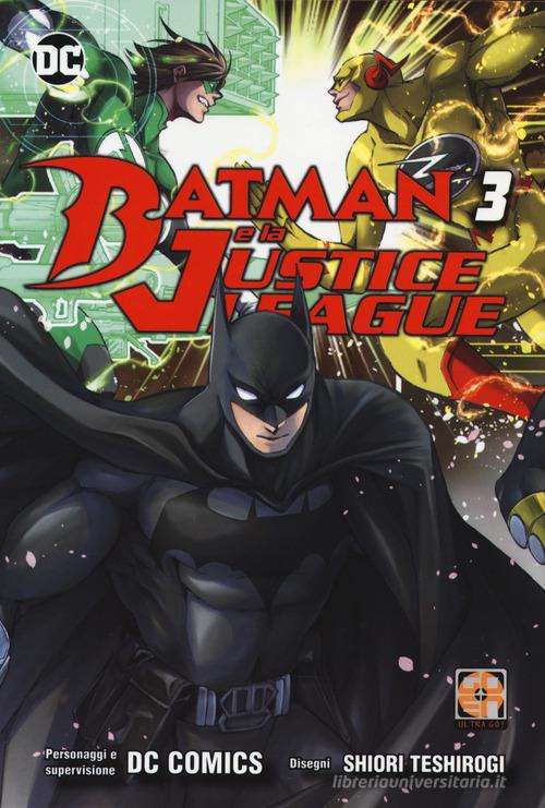 Batman e la Justice League vol.3 di Shiori Teshirogi edito da Goen