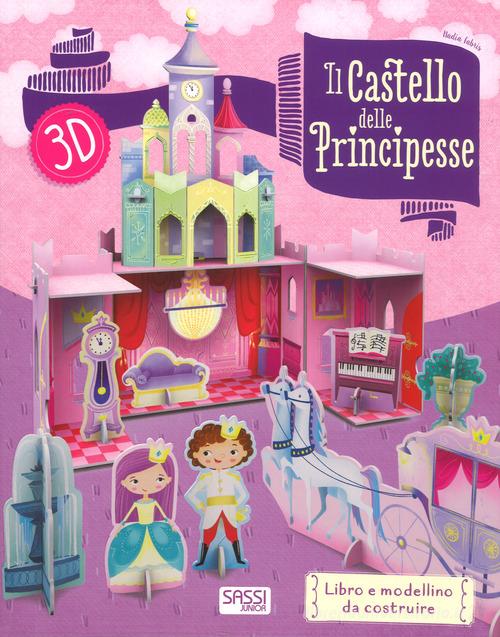 Il castello delle principesse 3D. Ediz. a colori. Con gadget di Nadia Fabris, Irena Trevisan edito da Sassi