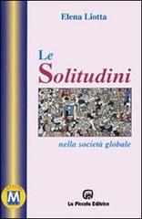 Le solitudini nella società globale di Elena Liotta edito da La Piccola