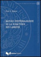 Nature épistémologique de la didactique des langues di Paolo E. Balboni edito da Guerra Edizioni