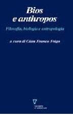 Bios e anthropos. Filosofia, biologia e antropologia edito da Guerini e Associati