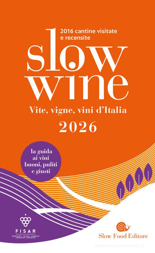 Slow wine 2026. Vite, vigne, vini d'Italia. Con QR code per video delle cantine edito da Slow Food