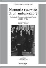 Memorie riservate di un ambasciatore. Il diario di Tommaso Gallarati Scotti (1943-1951) di Tommaso Gallarati Scotti edito da Franco Angeli