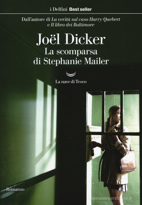 La scomparsa di Stephanie Mailer di Joël Dicker edito da La nave di Teseo