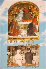 Oltre Mirella con Mirella di Franco Grigiotti edito da Il Pavone