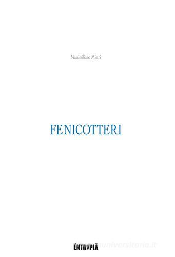 Fenicotteri di Massimiliano Mistri edito da Entropia
