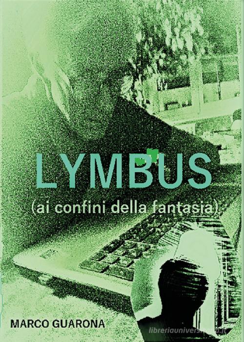 Lymbus (ai confini della fantasia) di Marco Guarona edito da Youcanprint