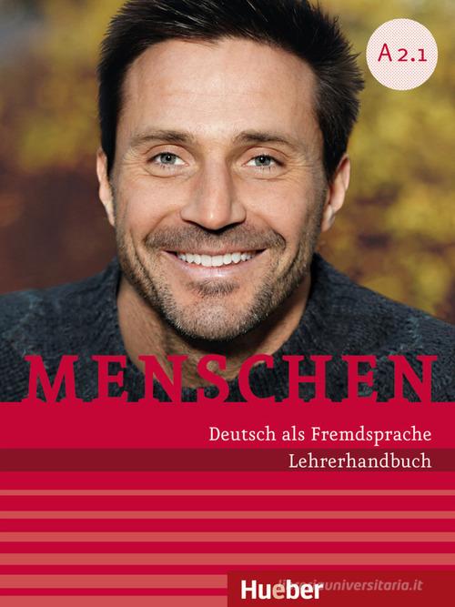 Menschen. Deutsch als Fremdsprache. A2.1. Per le Scuole superiori. Con e-book. Con espansione online di Sandra Evans, Sabine Glas-Peters, Angela Pude edito da Hueber