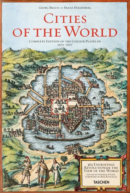 Cities of the world. Ediz. illustrata di Georg Braun, Franz Hogenberg edito da Taschen