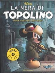 La nera di Topolino di Tito Faraci edito da Mondadori