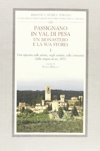 Passignano in Val di Pesa. Un monastero e la sua storia vol.1 edito da Olschki