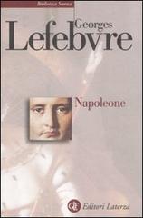 Napoleone di Georges Lefebvre edito da Laterza