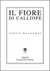 Il fiore di Calliope di Paolo Melandri edito da Campanotto