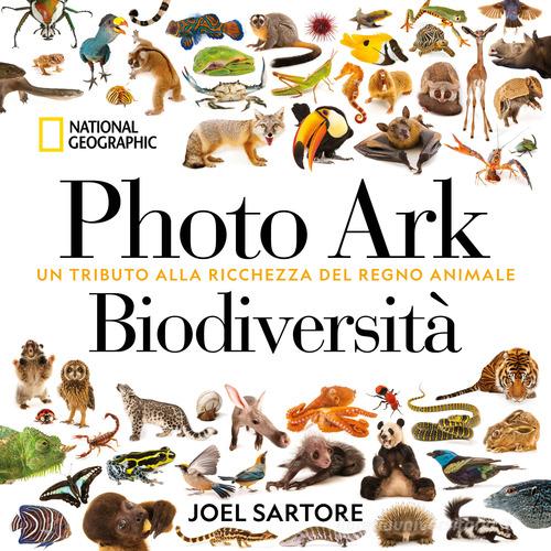 Photo Ark biodiversità. Un tributo alla ricchezza del regno animale. Ediz. illustrata di Joel Sartore edito da White Star