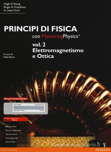 Principi di fisica. Con masteringphysics. Con espansione online vol.2 di Hugh D. Young, Roger A. Freedman, Lewis A. Ford edito da Pearson