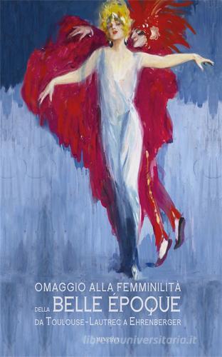 Omaggio alla femminlità nella Belle époque edito da Minerva Edizioni (Bologna)