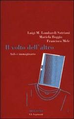 Il volto dell'altro. Aids e immaginario di Luigi Maria Lombardi Satriani, Maricla Boggio, Francisco Mele edito da Meltemi