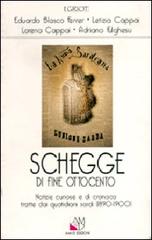 Schegge di fine Ottocento. Notizie curiose e di cronaca tratte dai quotidiani sardi (1890-1900) di Eduardo Blasco Ferrer, Letizia Cappai, Lorena Cappai edito da AM&D