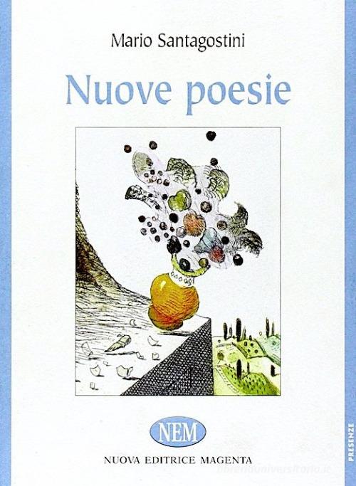 Nuove poesie di Mario Santagostini edito da NEM