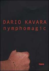 Nymphomagic di Dario Kavara edito da Opera