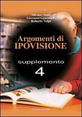 Argomenti di ipovisione. 4° supplemento di Silvano Abati, Giovanni Giacomelli, Roberto Volpe edito da Fabiano