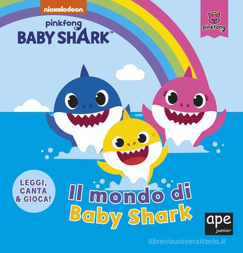 Il mondo di Baby Shark. Ediz. a colori edito da Ape Junior