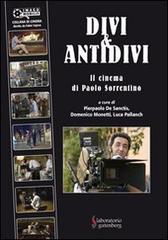 Divi & antidivi. Il cinema di Paolo Sorrentino di Pierpaolo De Santis, Domenico Monetti, Luca P. Pallanch edito da Laboratorio Gutenberg