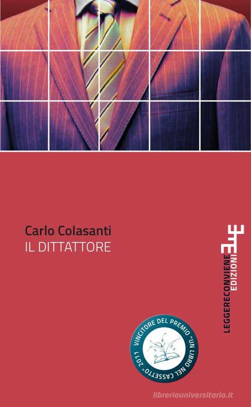 Il dittattore di Carlo Colasanti edito da Leggere Conviene Edizioni