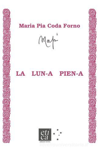 La Lun-a Pien-a di Mapi edito da Etica Edizioni Torino