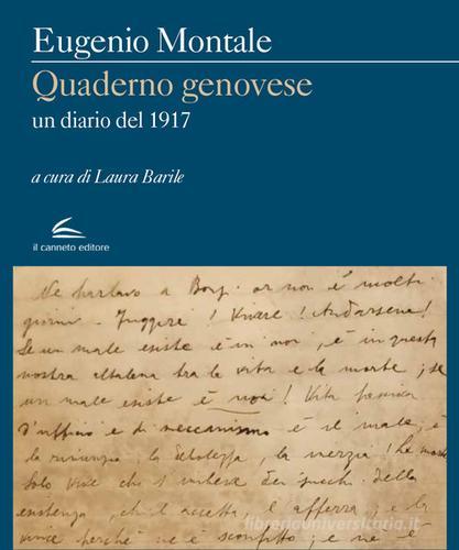 Quaderno genovese. Un diario del 1917 di Eugenio Montale edito da Il Canneto Editore